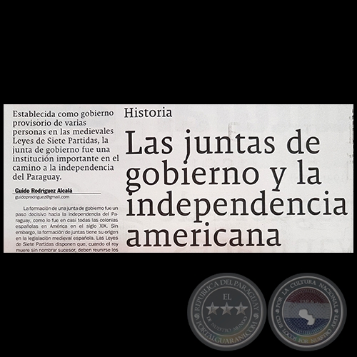 LAS JUNTAS DE GOBIERNO Y LA INDEPENDENCIA AMERICANA - Por GUIDO RODRÍGUEZ ALCALÁ - Domingo, 20 de Mayo de 2018